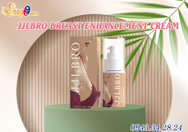 jjlbro breast enhancement cream là gì