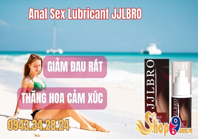 công dụng sản phẩm anal sex lubricant jjlbro